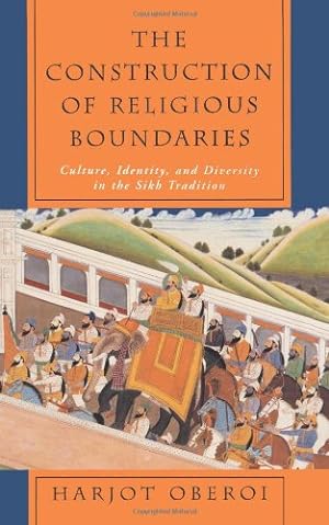 Seller image for The Construction of Religious Boundaries: Culture, Identity, and Diversity in the Sikh Tradition by Oberoi, Harjot [Paperback ] for sale by booksXpress