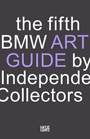 Seller image for The Fifth BMW Art Guide by Independent Collectors by Barillà, Silvia Anna, Büsing, Nicole, Danicke, Sandra, Schlieckau, Frauke, Forbes, Alexander, Klaas, Heiko [Paperback ] for sale by booksXpress