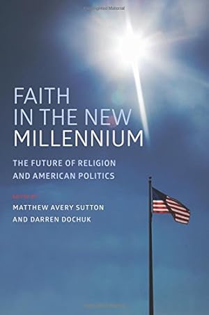 Seller image for Faith in the New Millennium: The Future of Religion and American Politics [Paperback ] for sale by booksXpress