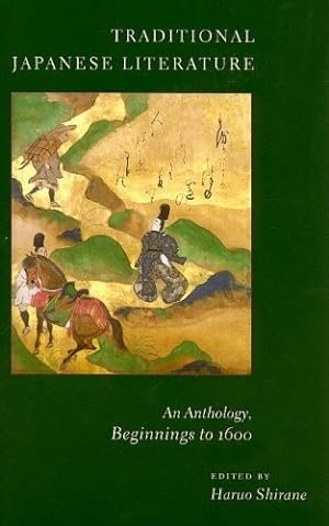 Imagen del vendedor de Traditional Japanese Literature: An Anthology, Beginnings to 1600 (Translations from the Asian Classics) [Paperback ] a la venta por booksXpress