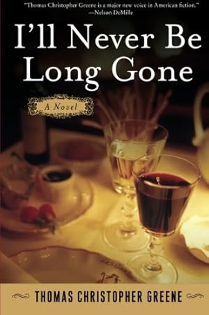 Seller image for I'll Never Be Long Gone: A Novel by Greene, Thomas Christopher [Paperback ] for sale by booksXpress