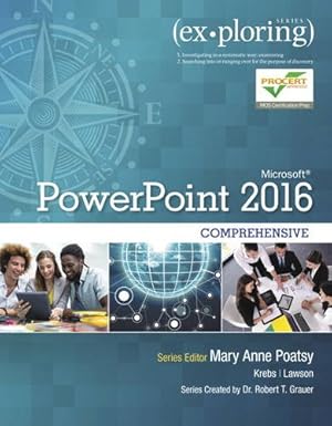 Seller image for Exploring Microsoft PowerPoint 2016 Comprehensive (Exploring for Office 2016 Series) by Poatsy, Mary Anne, Krebs, Cynthia, Grauer, Robert T., Lawson, Rebecca [Paperback ] for sale by booksXpress