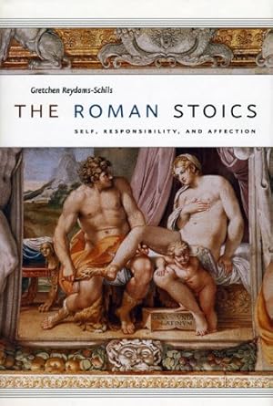 Imagen del vendedor de The Roman Stoics: Self, Responsibility, and Affection by Reydams-Schils, Gretchen [Paperback ] a la venta por booksXpress