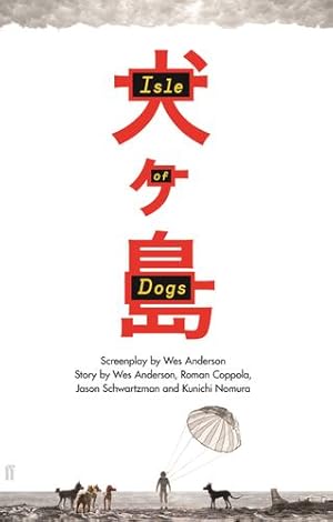 Seller image for Isle of Dogs: The Screenplay by Anderson, Wes [Hardcover ] for sale by booksXpress