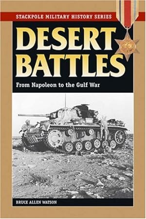 Seller image for Desert Battles: From Napoleon to the Gulf War (Stackpole Military History Series) by Watson, Bruce Allen [Paperback ] for sale by booksXpress