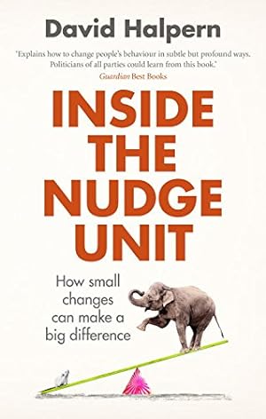 Immagine del venditore per Inside the Nudge Unit: How Small Changes Can Make a Big Difference by Halpern, David [Paperback ] venduto da booksXpress