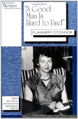Seller image for "A Good Man is Hard to Find": Flannery O'Connor (Women Writers: Texts and Contexts) by Flannery O'Connor [Paperback ] for sale by booksXpress