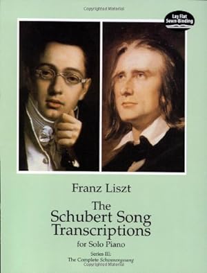 Seller image for The Schubert Song Transcriptions for Solo Piano/Series III: The Complete Schwanengesang (Dover Music for Piano) by Liszt, Franz, Classical Piano Sheet Music [Paperback ] for sale by booksXpress