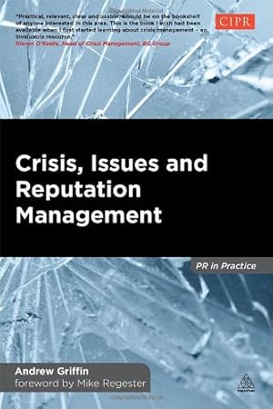 Immagine del venditore per Crisis, Issues and Reputation Management: A Handbook for PR and Communications Professionals (PR in Practice) by Griffin, Andrew [Paperback ] venduto da booksXpress