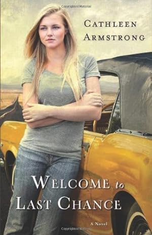 Seller image for Welcome to Last Chance: A Novel (A Place to Call Home) (Volume 1) by Armstrong, Cathleen [Paperback ] for sale by booksXpress