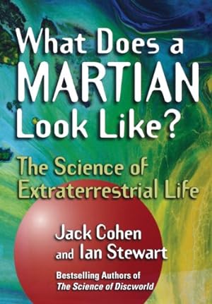 Seller image for What Does a Martian Look Like? The Science of Extraterrestrial Life by Cohen, Jack, Stewart, Ian [Hardcover ] for sale by booksXpress