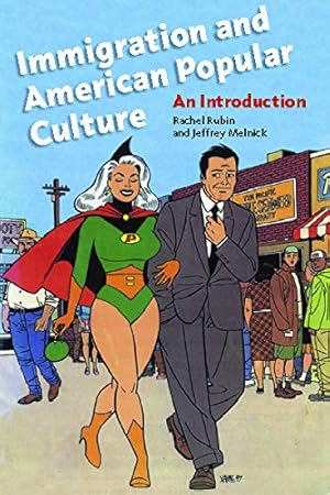 Seller image for Immigration and American Popular Culture: An Introduction (Nation of Nations) by Rubin, Rachel Lee, Melnick, Jeffrey [Hardcover ] for sale by booksXpress