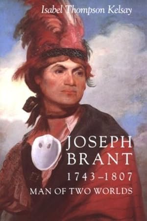 Imagen del vendedor de Joseph Brant, 1743-1807, Man of Two Worlds (Iroquois Book) by Kelsay, Isabel T [Paperback ] a la venta por booksXpress