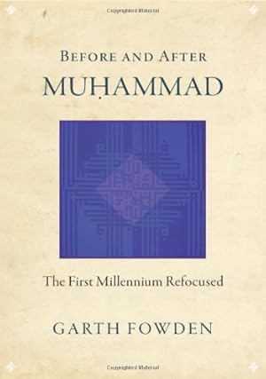 Image du vendeur pour Before and After Muhammad: The First Millennium Refocused by Fowden, Garth [Hardcover ] mis en vente par booksXpress