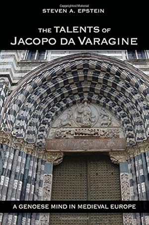 Seller image for The Talents of Jacopo da Varagine: A Genoese Mind in Medieval Europe by Epstein, Steven A. [Hardcover ] for sale by booksXpress