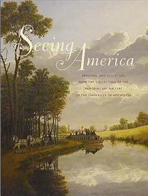 Bild des Verkufers fr Seeing America: Painting and Sculpture from the Collection of the Memorial Art Gallery of the University of Rochester [Paperback ] zum Verkauf von booksXpress