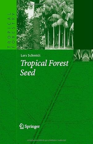 Seller image for Tropical Forest Seed (Tropical Forestry) by Schmidt, Lars H. [Hardcover ] for sale by booksXpress