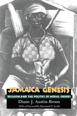 Seller image for Jamaica Genesis: Religion and the Politics of Moral Orders by Austin-Broos, Diane J. [Paperback ] for sale by booksXpress