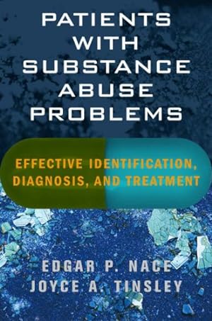 Seller image for Patients with Substance Abuse Problems: Effective Identification, Diagnosis, and Treatment by Nace M.D., Edgar P., Tinsley M.D., Joyce A. [Hardcover ] for sale by booksXpress