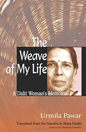 Seller image for The Weave of My Life: A Dalit Woman's Memoirs by Pawar, Urmila [Paperback ] for sale by booksXpress