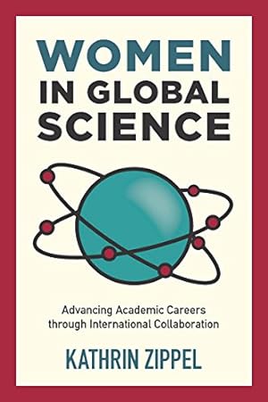 Image du vendeur pour Women in Global Science: Advancing Academic Careers through International Collaboration by Zippel, Kathrin [Paperback ] mis en vente par booksXpress