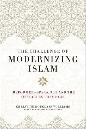 Seller image for The Challenge of Modernizing Islam: Reformers Speak Out and the Obstacles They Face by Douglass-Williams, Christine [Paperback ] for sale by booksXpress