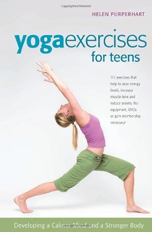 Immagine del venditore per Yoga Exercises for Teens: Developing a Calmer Mind and a Stronger Body (SmartFun Activity Books) by Purperhart, Helen [Paperback ] venduto da booksXpress