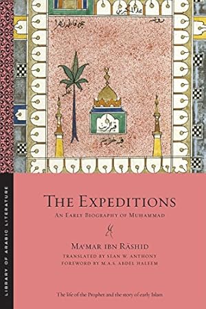 Bild des Verkufers fr The Expeditions: An Early Biography of Muhammad (Library of Arabic Literature) by Ibn Rashid, Ma'mar [Paperback ] zum Verkauf von booksXpress