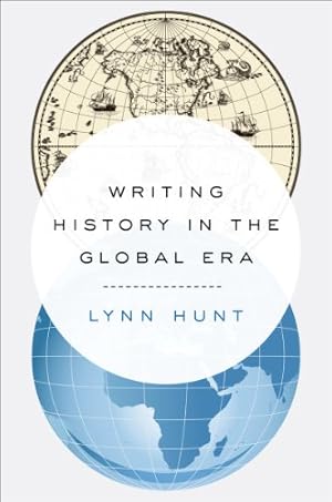 Imagen del vendedor de Writing History in the Global Era by Hunt, Lynn [Hardcover ] a la venta por booksXpress