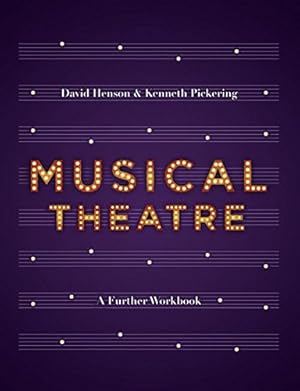 Imagen del vendedor de Musical Theatre: A Workbook for Further Study by Henson, David, Pickering, Kenneth [Paperback ] a la venta por booksXpress
