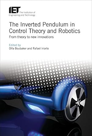 Seller image for The Inverted Pendulum in Control Theory and Robotics: From theory to new innovations (Control, Robotics and Sensors) [Hardcover ] for sale by booksXpress