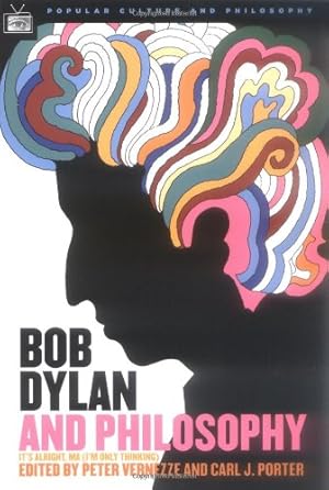Image du vendeur pour Bob Dylan and Philosophy: It's Alright Ma (I'm Only Thinking) (Popular Culture and Philosophy) [Paperback ] mis en vente par booksXpress