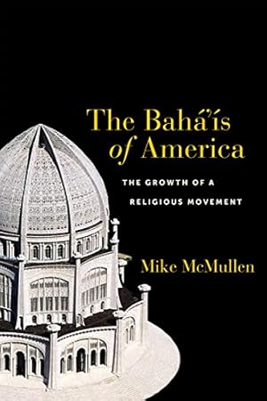 Imagen del vendedor de The Baháís of America: The Growth of a Religious Movement [Soft Cover ] a la venta por booksXpress