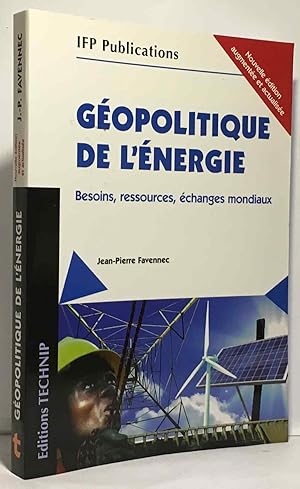 Géopolitique de l energie - Nouvelle édition augmentée et actualisée