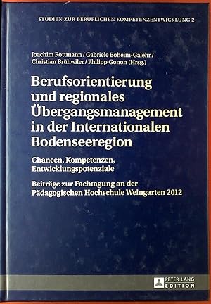 Bild des Verkufers fr Berufsorientierung und regionales bergangsmanagement in der Internationalen Bodenseeregion. Studien zur beruflichen Kompetenzentwicklung. Band 2 zum Verkauf von biblion2