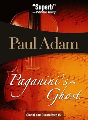 Seller image for Paganini's Ghost: Gianni and Guastafeste #2 (Giannia & Gustafeste) by Adam, Paul [Paperback ] for sale by booksXpress
