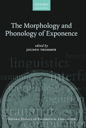 Seller image for The Morphology and Phonology of Exponence (Oxford Studies in Theoretical Linguistics) by Trommer, Jochen [Paperback ] for sale by booksXpress