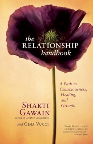 Seller image for The Relationship Handbook: A Path to Consciousness, Healing, and Growth by Gawain, Shakti, Vucci, Gina [Paperback ] for sale by booksXpress