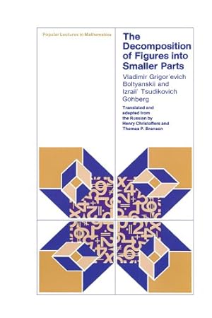 Seller image for The Decomposition of Figures Into Smaller Parts (Popular Lectures in Mathematics) by Vladimir Grigor'evich Boltyanskii, Izrail' Tsudikovich Gohberg [Paperback ] for sale by booksXpress