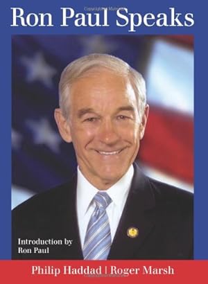 Seller image for Ron Paul Speaks by Haddad, Philip, Marsh, Roger [Paperback ] for sale by booksXpress