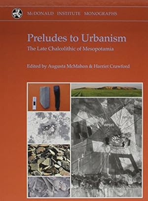Image du vendeur pour Preludes to Urbanism: In Honour of Joan Oates (McDonald Institute Monographs) [Hardcover ] mis en vente par booksXpress