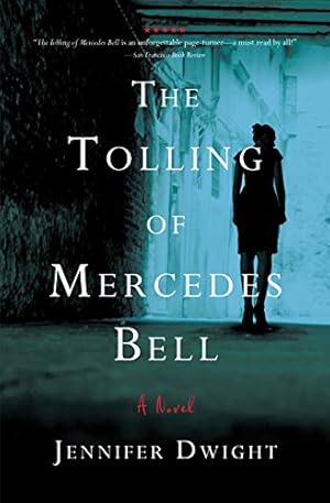 Seller image for The Tolling of Mercedes Bell: A Novel by Dwight, Jennifer [Hardcover ] for sale by booksXpress