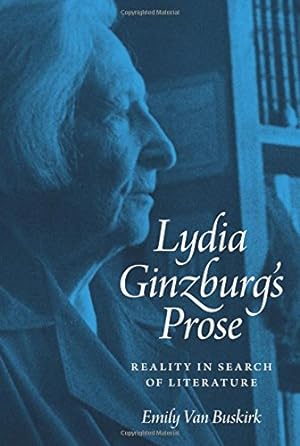 Seller image for Lydia Ginzburg's Prose: Reality in Search of Literature by Van Buskirk, Emily [Hardcover ] for sale by booksXpress