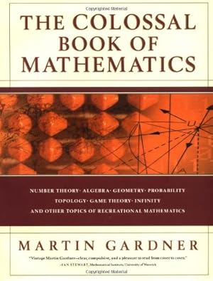 Immagine del venditore per The Colossal Book of Mathematics: Classic Puzzles, Paradoxes, and Problems by Gardner, Martin [Hardcover ] venduto da booksXpress