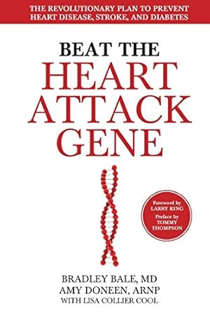 Immagine del venditore per Beat the Heart Attack Gene: The Revolutionary Plan to Prevent Heart Disease, Stroke, and Diabetes by Bale M.D., Bradley, Doneen ARNP, Amy [Paperback ] venduto da booksXpress