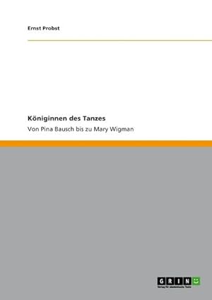 Seller image for Kniginnen des Tanzes : Von Pina Bausch bis zu Mary Wigman for sale by AHA-BUCH