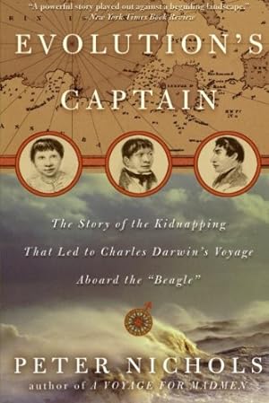 Seller image for Evolution's Captain: The Story of the Kidnapping That Led to Charles Darwin's Voyage Aboard the Beagle by Nichols, Peter [Paperback ] for sale by booksXpress