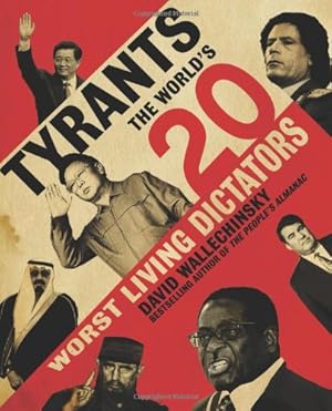 Immagine del venditore per Tyrants: The World's 20 Worst Living Dictators by Wallechinsky, David [Paperback ] venduto da booksXpress