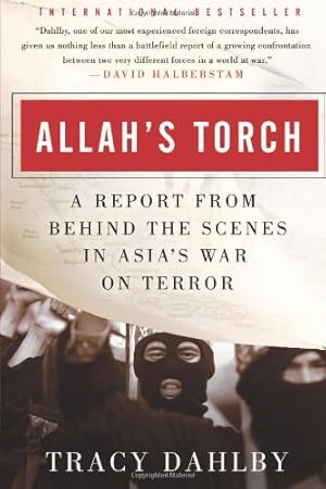 Seller image for Allah's Torch: A Report from Behind the Scenes in Asia's War on Terror by Dahlby, Tracy [Paperback ] for sale by booksXpress