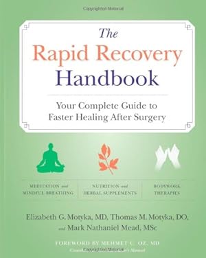Seller image for The Rapid Recovery Handbook: Your Complete Guide to Faster Healing After Surgery by Elizabeth Motyka, Tom Motyka, Mark Nathaniel Mead [Paperback ] for sale by booksXpress